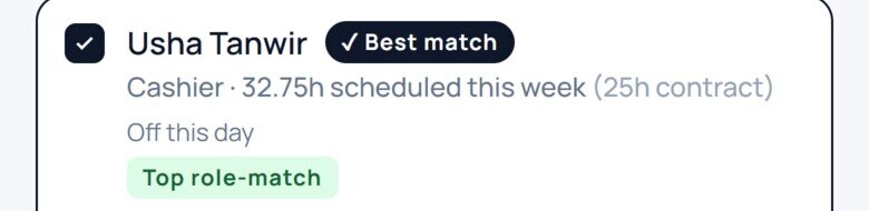 The manager&rsquo;s phone: Usha Tanwir, best match &mdash; cashier, 32.75 hours scheduled this week against a 25-hour contract, off this day, top role-match.